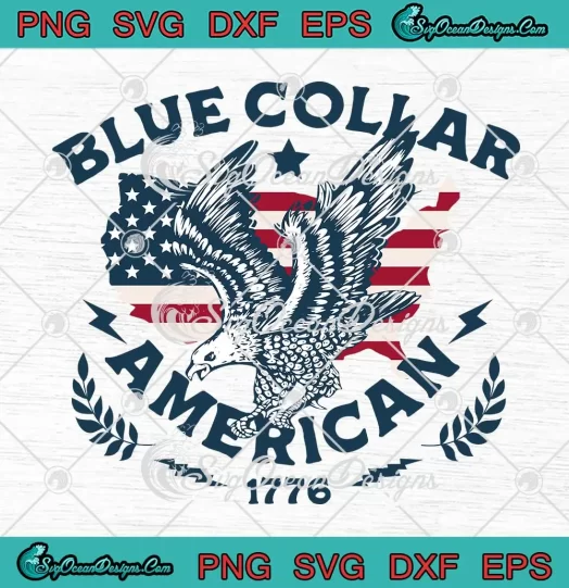 Blue Collar American 1776 SVG - Eagle USA Patriotic Day SVG PNG, Cricut File