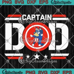 Bluey Captain Dad Retro SVG - Captain America Father's Day SVG PNG, Cricut File