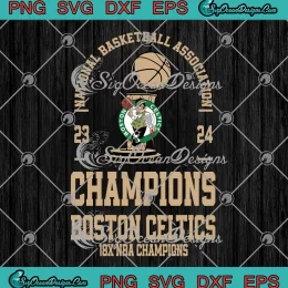 Boston Celtics 18x NBA Champions SVG - National Basketball Association 2024 SVG PNG, Cricut File