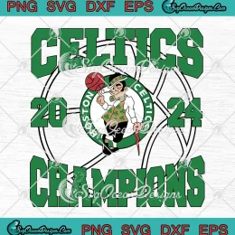 Boston Celtics Champions 2024 SVG - NBA Boston Celtics Logo SVG PNG, Cricut File