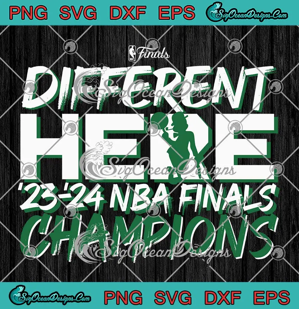 Boston Celtics Different Here Svg 2024 Nba Finals Champions Svg Png Cricut File 9817