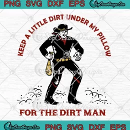 Carter Vail Keep A Little Dirt SVG - Under My Pillow For The Dirt Man SVG PNG, Cricut File