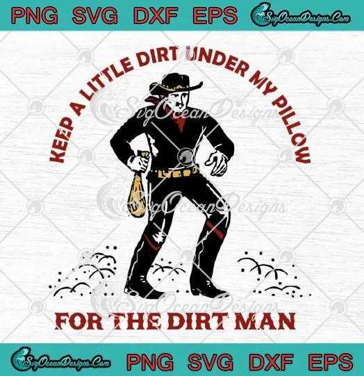 Carter Vail Keep A Little Dirt SVG - Under My Pillow For The Dirt Man SVG PNG, Cricut File