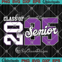 Class Of 2025 Senior 2025 SVG - Back To School SVG - Graduation 2025 SVG PNG, Cricut File