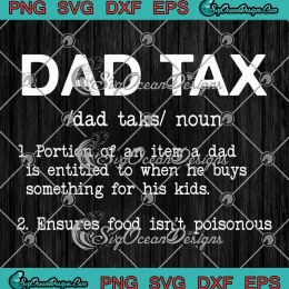 Dad Tax Definition Funny SVG - Dad Jokes Father's Day SVG PNG, Cricut File