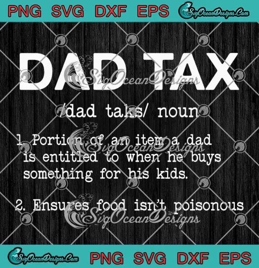 Dad Tax Definition Funny SVG - Dad Jokes Father's Day SVG PNG, Cricut File