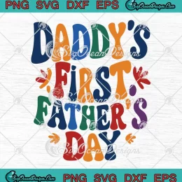Daddy's First Father's Day Groovy SVG - Retro Best Dad Ever SVG PNG, Cricut File