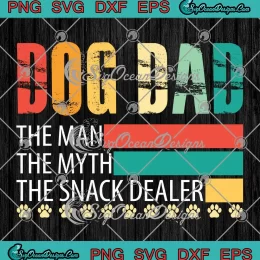 Dog Dad The Man The Myth SVG - The Snack Dealer Vintage SVG - Father's Day SVG PNG, Cricut File