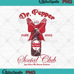 Dr. Pepper Social Club Estd. 1885 PNG - Just What The Doctor Ordered PNG JPG Clipart, Digital Download