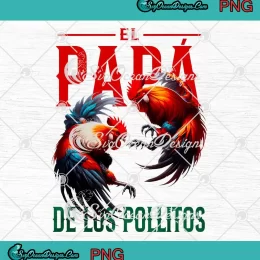 El Papá De Los Pollitos PNG - Funny Chicken PNG - Father's Day Gift PNG JPG Clipart, Digital Download