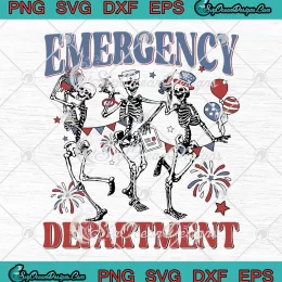 Emergency Department 4th Of July SVG - Skeleton Patriotic Day SVG PNG, Cricut File