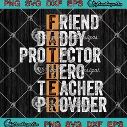 Father Friend Daddy Protector SVG - Hero Teacher Provider SVG - Father's Day SVG PNG, Cricut File
