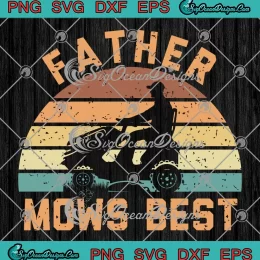 Father Mows Best Retro Vintage SVG - Mowing Garden Father's Day SVG PNG, Cricut File