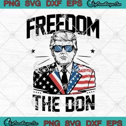 Freedom The Don 2024 SVG - MAGA Trump American Flag SVG PNG, Cricut File