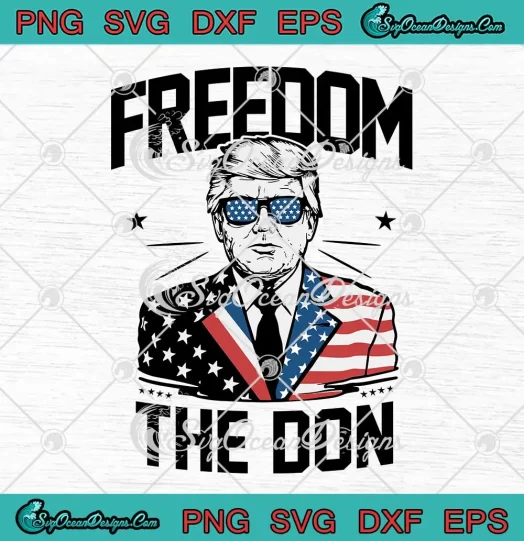Freedom The Don 2024 SVG - MAGA Trump American Flag SVG PNG, Cricut File