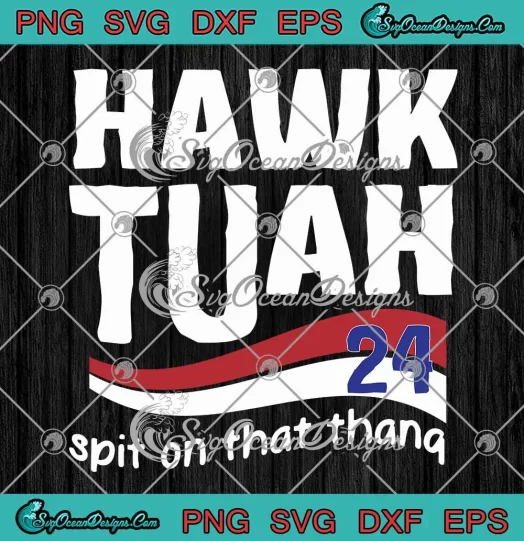 Funny Hawk Tuah 2024 SVG - Spit On That Thang SVG - Viral Video Meme SVG PNG, Cricut File