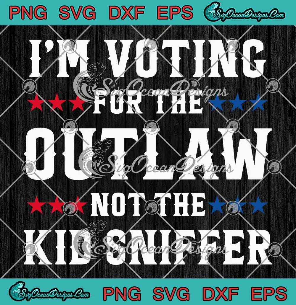 Funny-I'm-Voting-For-The-Outlaw-SVG---Not-The-Kid-Sniffer-SVG-PNG,-Cricut-File Funny I'm Voting For The Outlaw SVG - Not The Kid Sniffer SVG PNG, Cricut File