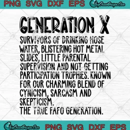 Generation X SVG - Survivors Of Drinking Hose Water SVG - Blistering Hot Metal Slides SVG PNG, Cricut File