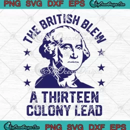 George Washington The British Blew SVG - A Thirteen Colony Lead SVG - 4th Of July SVG PNG, Cricut File