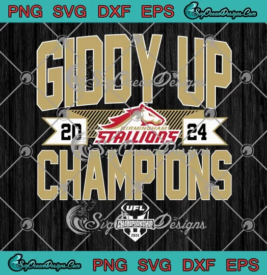 Giddy Up Champions 2024 SVG - Birmingham Stallions SVG - UFL Championship SVG PNG, Cricut File
