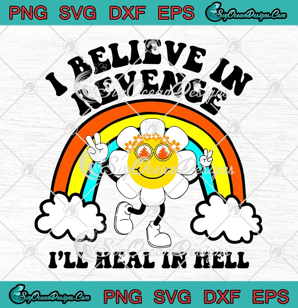 I Believe In Revenge SVG - I'll Heal In Hell Rainbow SVG - Funny Saying ...