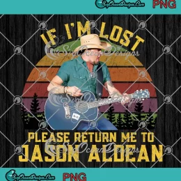 If I'm Lost Please Return Me PNG - To Jason Aldean Vintage PNG JPG Clipart, Digital Download