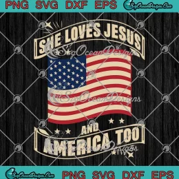 Independence Day Christian Vintage SVG - She Loves Jesus And America Too SVG PNG, Cricut File