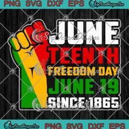 Juneteenth Freedom Day June 19 Since 1865 SVG - Black History SVG PNG, Cricut File