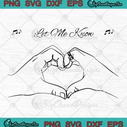 Let Me Know Hand Making Heart SVG - Love Couple Gift SVG PNG, Cricut File