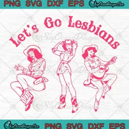 Let's Go Lesbians Funny SVG - Western Cowgirls LGBT Month SVG PNG, Cricut File