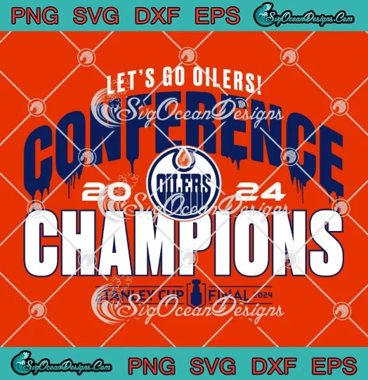 Let's Go Oilers 2024 Conference Champions SVG - Stanley Cup Final 2024 SVG PNG, Cricut File