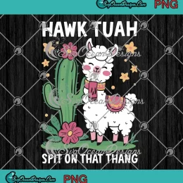 Llama Hawk Tuah PNG - Spit On That Thang 2024 Meme PNG JPG Clipart, Digital Download