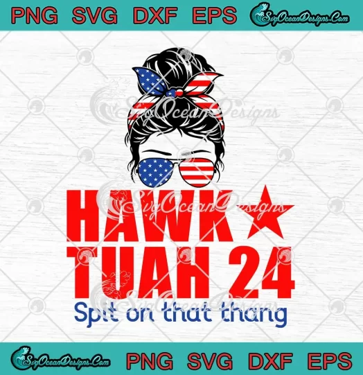 Messy Bun Hawk Tuah 24 SVG - Spit On That Thang SVG PNG, Cricut File