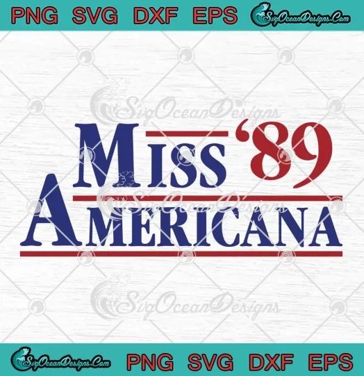 Miss Americana '89 SVG - Taylor Swift For President SVG PNG, Cricut File
