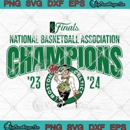 National Basketball Association Champions SVG - Boston Celtics NBA Finals 2024 SVG PNG, Cricut File