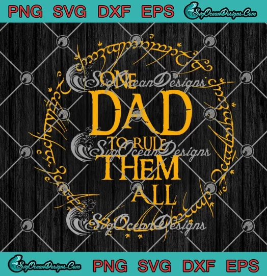 One Dad To Rule Them All SVG - The Lord Of The Rings SVG - Funny Father's Day SVG PNG, Cricut File