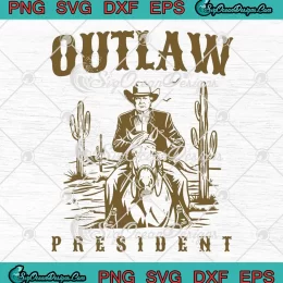 Outlaw President Cowboy Trump SVG - Western Trump Retro Vintage SVG PNG, Cricut File