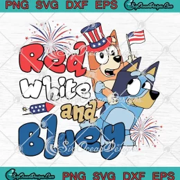 Patriotic Red White And Bluey SVG - 4th Of July SVG - Independence Day SVG PNG, Cricut File