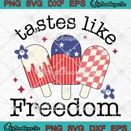Popsicle Tastes Like Freedom SVG - USA Flag 4th Of July Patriotic SVG PNG, Cricut File