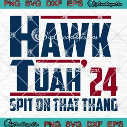 Presidential Hawk Tuah '24 SVG - Spit On That Thang Funny Election SVG PNG, Cricut File