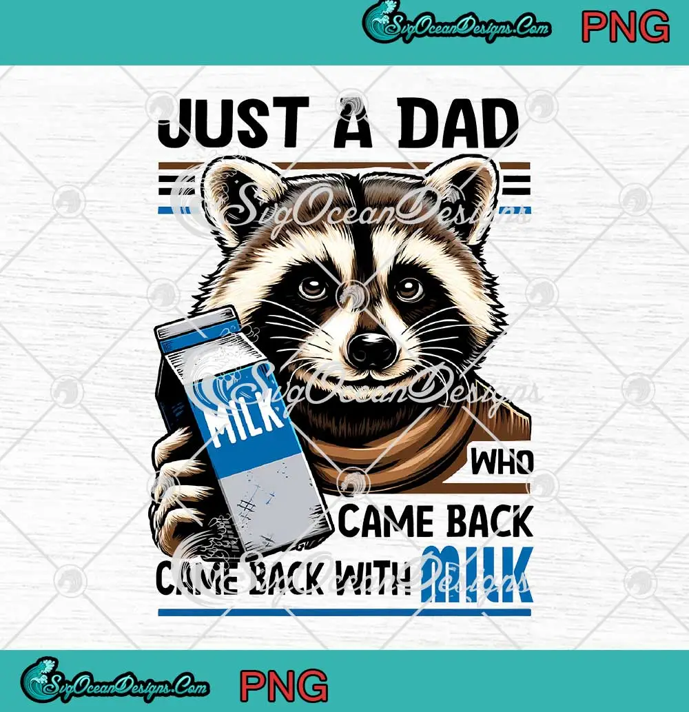 Raccoon-Just-A-Dad-PNG---Who-Always-Came-Back-With-The-Milk-PNG-JPG-Clipart,-Digital-Download Raccoon Just A Dad PNG - Who Always Came Back With The Milk PNG JPG Clipart, Digital Download
