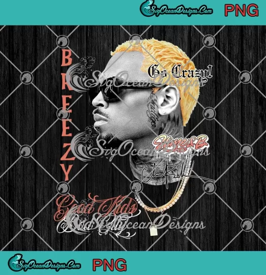 Rapper Chris Brown Breezy PNG - Go Crazy Good Kids Bod City PNG JPG Clipart, Digital Download