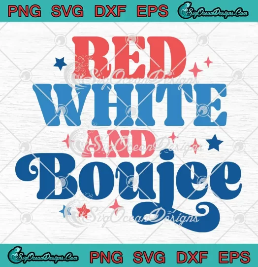 Red White And Boujee Retro SVG - 4th Of July SVG - Independence Day SVG PNG, Cricut File