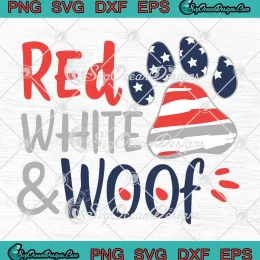 Red White And Woof SVG - Independence Day Freedom SVG PNG, Cricut File
