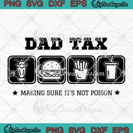 Retro Father's Day Dad Tax SVG - Making Sure It's Not Poison SVG PNG, Cricut File