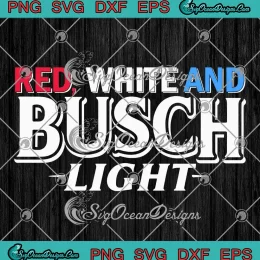 Retro Red White And Busch Light SVG - 4th Of July SVG - Patriotic Day SVG PNG, Cricut File