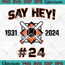 Say Hey 1931-2024 SVG - New York Giants Baseball Game Day SVG PNG, Cricut File