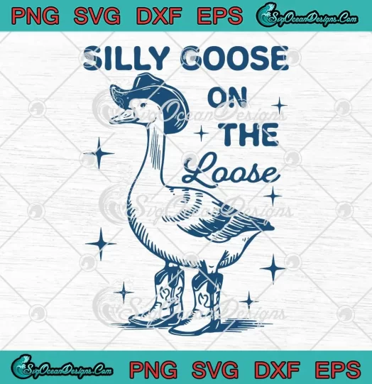 Silly Goose On The Loose SVG - Funny Cowgirl Meme SVG PNG, Cricut File