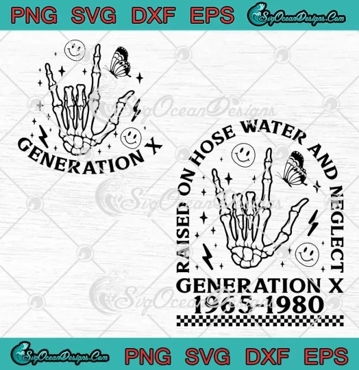 Skeleton Generation X 1965-1980 SVG - Raised On Hose Water And Neglect SVG PNG, Cricut File