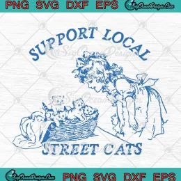 Support Local Street Cats Retro SVG - Cute Kitten Funny Cat Lovers SVG PNG, Cricut File